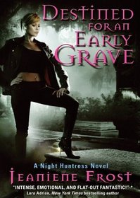 Destined for an Early Grave: A Night Huntress Novel (The Night Huntress Series)