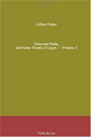 Donovan Pasha, and Some People of Egypt - Volume 3