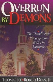 Overrun by Demons/the Church's New Preoccupation With the Demonic