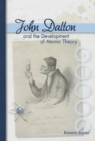 John Dalton and the Development of Atomic Theory (Profiles in Science)