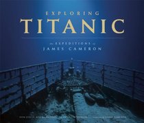 Exploring Titanic: The Expeditions of James Cameron