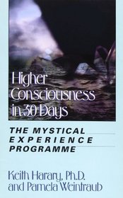 Higher Consciousness in 30 Days: The Mystical Experience Programme