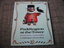 Paddington at the Tower (A Paddington Picture Book)