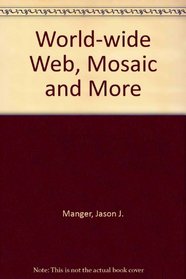 The Worldwide Web, Mosaic and More/Book and Disk