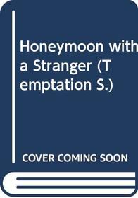HONEYMOON WITH A STRANGER (TEMPTATION S.)