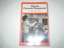 Effective Classroom Management: A Teacher's Guide