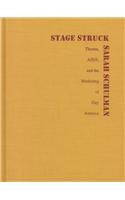 Stagestruck: Theater, AIDS, and the Marketing of Gay America
