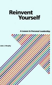 Reinvent Yourself: A Lesson in Personal Leadership