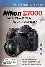 Magic Lantern Guides: Nikon D7000 Multimedia Workshop