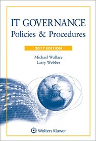 IT Governance: Policies and Procedures, 2017 Edition