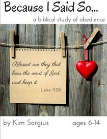 Because I Said So: A Biblical Study of Obedience