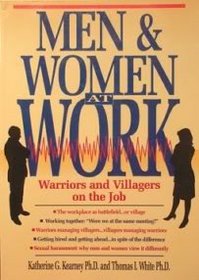 Men & Women at Work: Warriors and Villagers on the Job