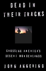 Dead in Their Tracks: Crossing America's Desert Borderlands