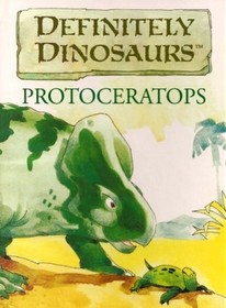 Definitely Dinosaurs - Protoceratops (Definitely Dinosaurs, Protoceratops)