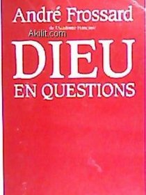 Dieu en questions (French Edition)