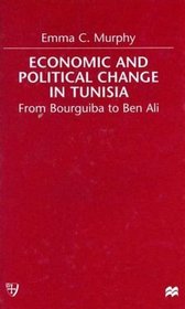 Economic and Political Change in Tunisia : From Bourguiba to Ben Ali