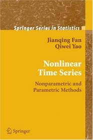 Nonlinear Time Series: Nonparametric and Parametric Methods (Springer Series in Statistics)
