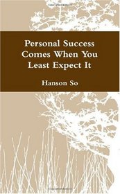 Personal Success Comes When You Least Expect It
