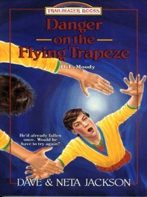 Danger on the Flying Trapeze (Trailblazer Books (Numbered))