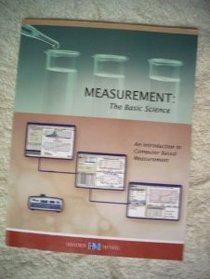 Measurement: The Basic Science an Introduction to Computer Based Measurement