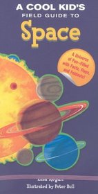 A Cool Kid's Field Guide to Space (Cool Kid's Field Guides)