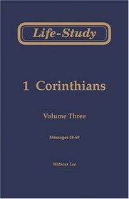 Life-Study of 1 Corinthians, Vol. 3 (Messages 48-69)