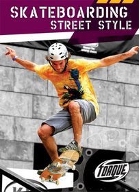 Skateboarding Street Style (Torque: Action Sports) (Torque Books)