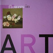 Flowers in Art (In Art)