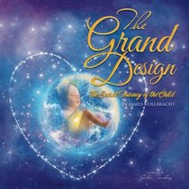 The Grand Design: The Secret Journey of the Child