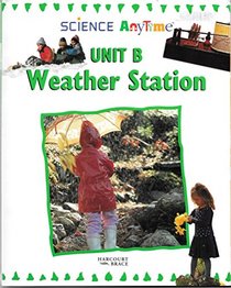 Science Anytime Unit B Weather Station