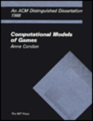 Computational Models of Games (ACM Distinguished Dissertation)