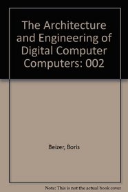 The Architecture and Engineering of Digital Computer Computers