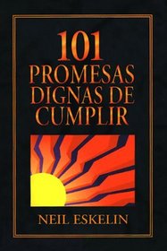 101 Promesas Dignas de Cumplir / 101 Promises Worth Keeping