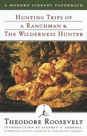 Hunting Trips of a Ranchman  The Wilderness Hunter