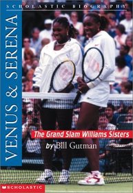 Venus  Serena: The Grand Slam Williams Sisters (Scholastic Biography)