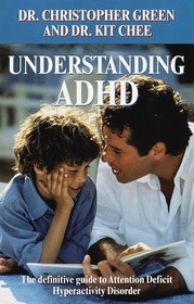 Understanding ADHD : The Definitive Guide to Attention Deficit Hyperactivity Disorder