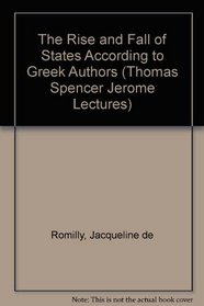 The Rise and Fall of States According to Greek Authors (Thomas Spencer Jerome Lectures)