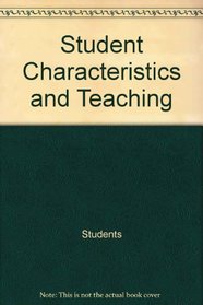 Student characteristics and teaching (Monograph series / Institute for Research on Teaching)