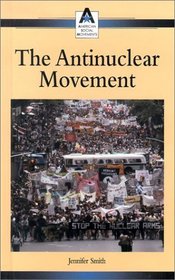 American Social Movements - The Anti-Nuclear Movement (hardcover edition) (American Social Movements)