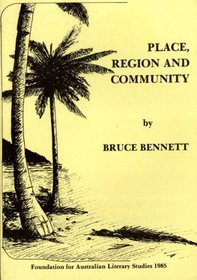 Place, region, and community (Monograph / Foundation for Australian Literary Studies)