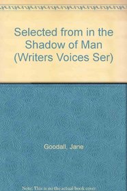 Selected from in the Shadow of Man (Writers Voices Ser)
