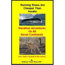 Running Shoes Are Cheaper Than Insulin: Marathon Adventures on All Seven Continents