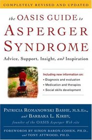 The OASIS Guide to Asperger Syndrome: Completely Revised and Updated : Advice, Support, Insight, and Inspiration