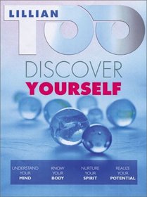 Discover Yourself: Understand Your Mind, Know Your Body, Nuture Your Spirit, Realize Your Potential