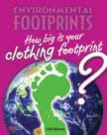 How Big is Your Clothing Footprint? (Environmental Footprint - Macmillan Library)