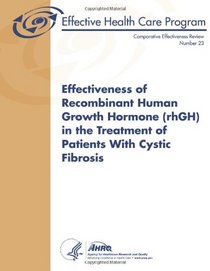 Effectiveness of Recombinant Human Growth Hormone (rhGH) in the Treatment of Patients With Cystic Fibrosis: Comparative Effectiveness Review Number 23