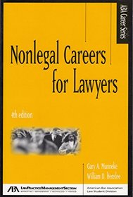 Nonlegal Careers for Lawyers, 4th Edition (Career Series (Chicago, Ill.).)