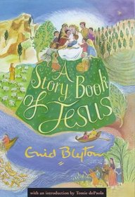 A Story Book of Jesus (Enid Byton, Religious Stories)