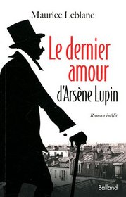 Le dernier amour d'Arsène Lupin (French Edition)