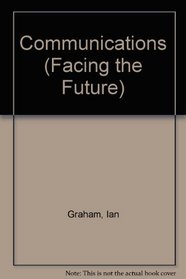 Communications (Facing the Future)